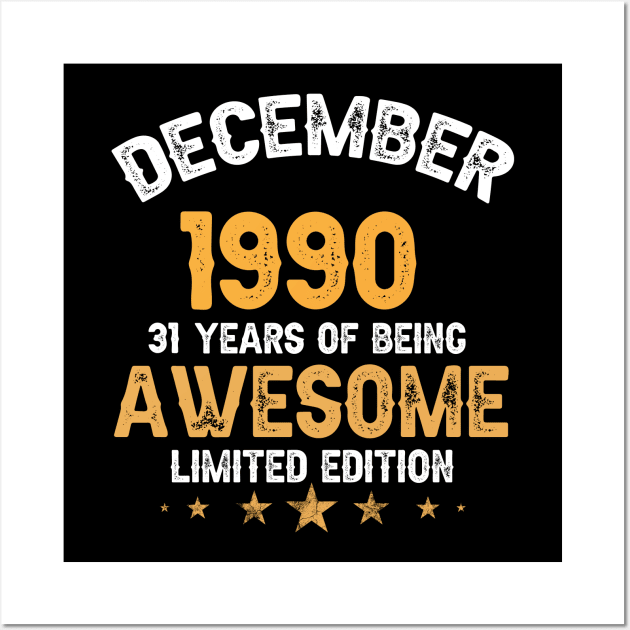 December 1990 31 years of being awesome limited edition Wall Art by yalp.play